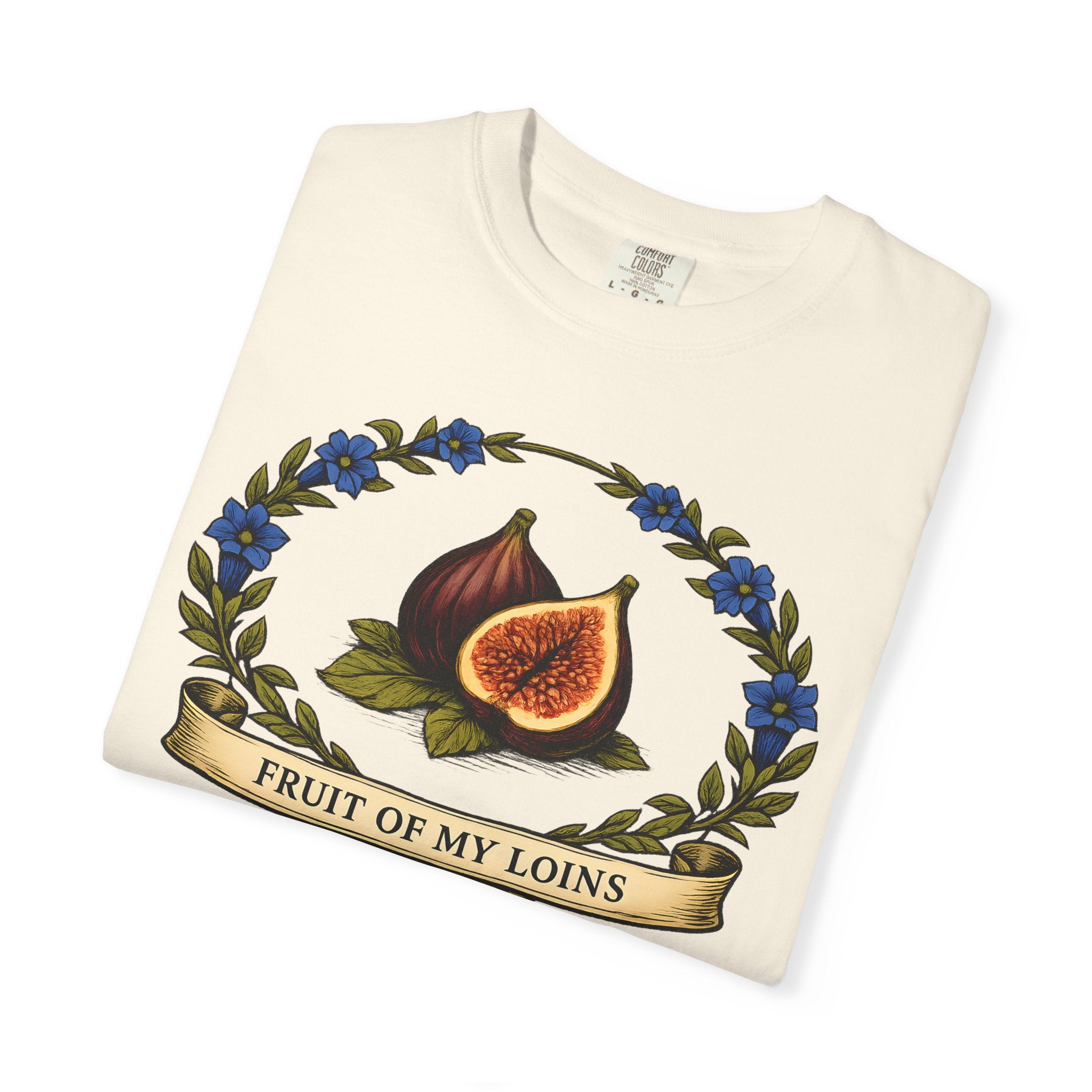 Fruit of My Loins T-shirt
